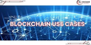 Blockchain Use Cases