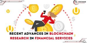 Recent Advances in Blockchain Research in Financial Services