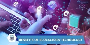 Benefits of Blockchain Technology