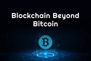 blockchain-beyond-bitcoin-1