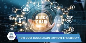 How does blockchain improve efficiency?