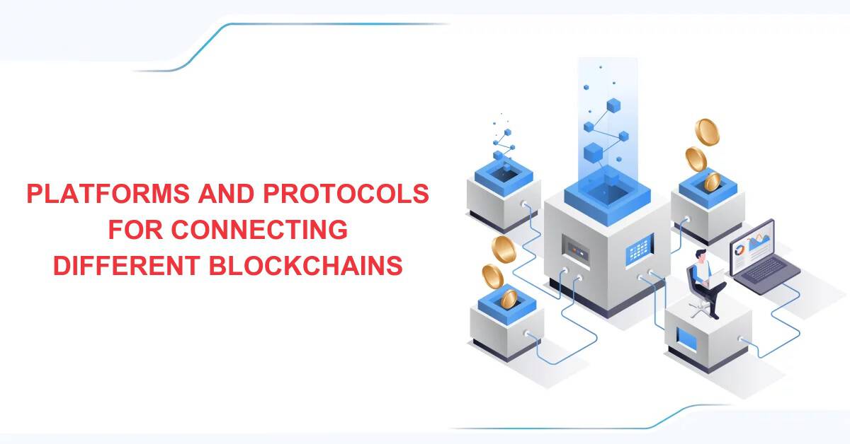 platforms-and-protocols-for-connecting-different-blockchains-1