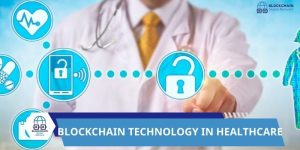 Blockchain Technology in Healthcare