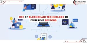 Use of blockchain technology in different sectors