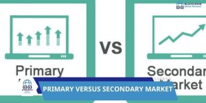 Primary versus secondary market - Understanding Clearly for Effective Investment.