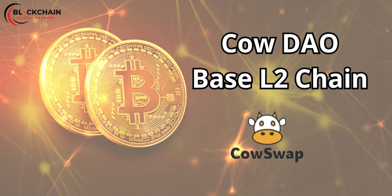 Cow DAO Base L2 Chain