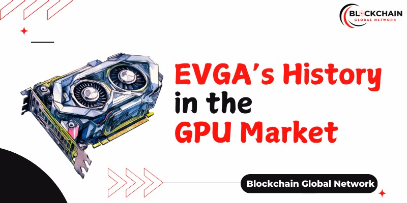 EVGA’s History in the GPU Market