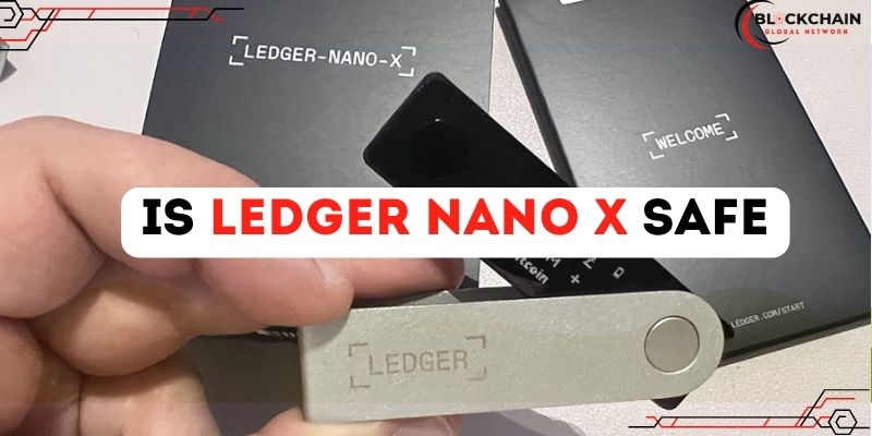 Is Ledger Nano X Safe