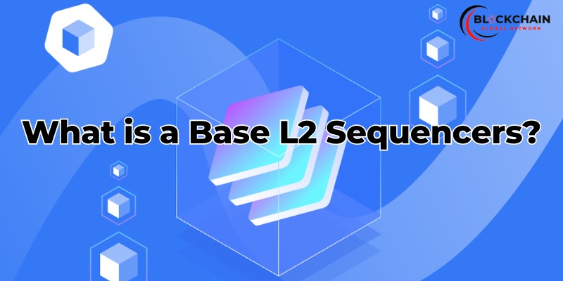 What is a Base L2 Sequencers?