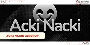 Acki Nacki Airdrop