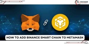 How to add binance smart chain to metamask