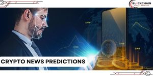 Crypto news predictions