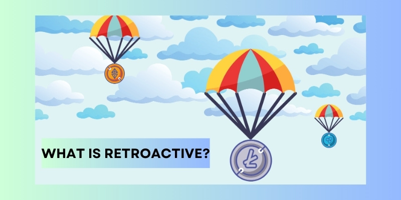 What is Retroactive?