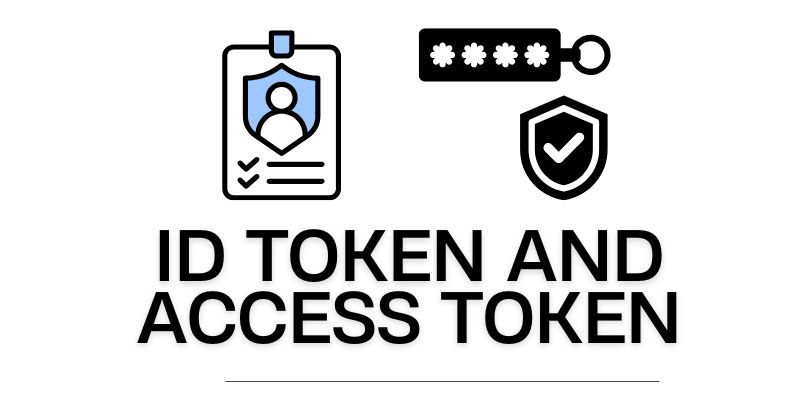 ID Token and Access Token