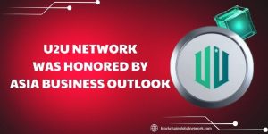 U2U Network was Honored by Asia Business Outlook